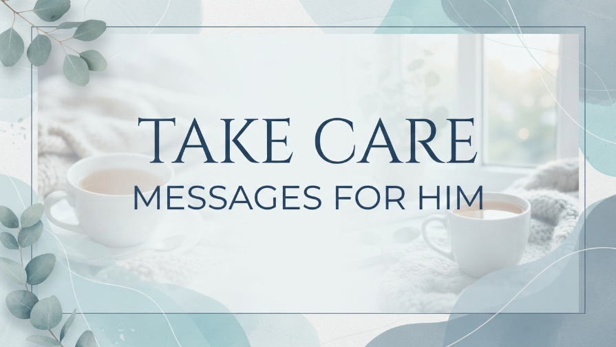 Take Care Messages for Him 